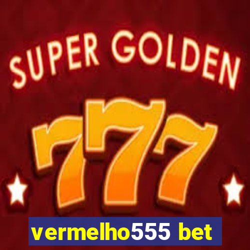 vermelho555 bet